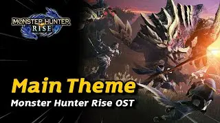 Main Theme | Monster Hunter Rise OST