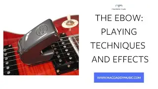 The Ebow: playing techniques and useful effects