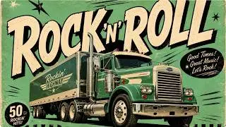 🚛ROCK 'N' ROLL Forever | 50s American Truck Jukebox Dance Hits | 50 Classic Rockabilly Highway Songs