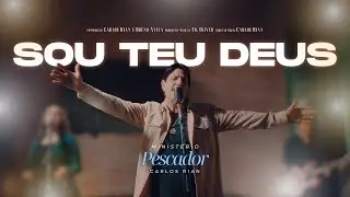 Sou Teu Deus - Carlos Rian (Clipe Oficial)