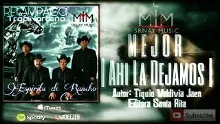 Relámpago TropiNorteño - Mejor Ahí La Dejamos (Álbum Espíritu De Rancho) || SRNAY MUSIC 2018 ||