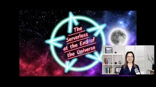 Serverless at the End of the Universe