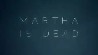 Dark Psychological Thriller “Martha Is Dead”  The Lake Trailer [HD] TheMAGamez