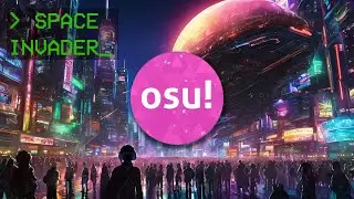 SPACE INVADER - YUC'e【 OSU! 】