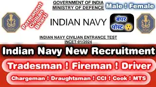 Indian Navy New Recruitment 2024 ! बंपर भर्ती 😲! Navy Tradesman ! Fireman ! MTS ! Cook ! Chargeman