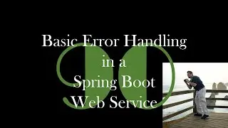 Basic Error Handling in a Spring Boot Web Service [GCast 90]