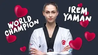 HOT 😍 !! Athlete IREM YAMAN  World Taekwondo Champion - Karriere-Ranking ( HD )