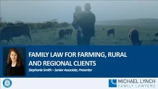 Family Law for Farming, Rural and Regional Clients