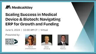 Scaling Success in Medical Device & Biotech: Navigating ERP for Growth and Funding