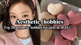 Aesthetic hobbies for girls to learn in 2024