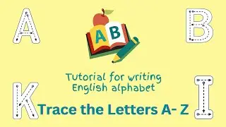 Trace the Letters A to Z - Tutorial for writing English alphabet - English for kids
