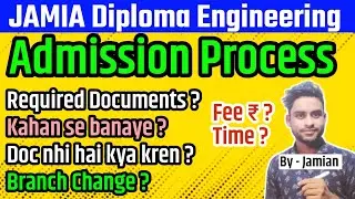 JMI Diploma Engineering Admission Process | Required Documents and Branch Upgradation