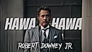 Robert Downey Jr. || HAWA-HAWA Edit ||