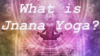 What is Jnana Yoga ?