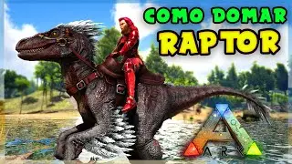 Como Domar RAPTOR no ARK: SURVIVAL EVOLVED