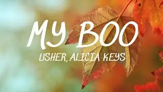 Usher, Alicia Keys - My Boo (Lyrics)🎵
