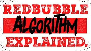 Redbubble Algorithm Explained
