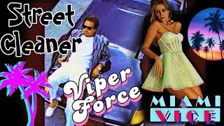 MIAMI VICE  Street Cleaner - Viper Force