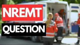 Try This NREMT Question