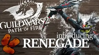 Guild Wars 2 Path of Fire - Introducing The Renegade | The Ritualist Inspired Revenant