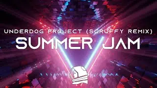 The Underdog Project - Summer Jam (Scruffy Remix)