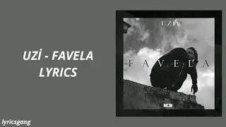 Uzi - Favela (Lyrics)