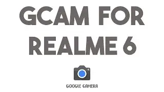 HOW TO INSTALL GCAM ON REALME 6