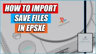 How to Import Saves in EPSXE (PS1 Emulator) Quick and Easy Guide