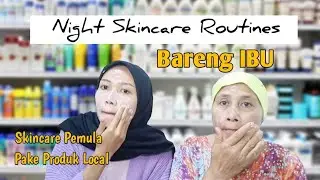 NIGHT SKINCARE ROUTINES UNTUK PEMULA || BARENG IBU ✨