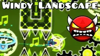 Windy Landscape 100% Complete | Geometry Dash Insane Demon 2.2 4k