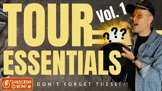 Things You NEED on Tour (That You’ve Never Thought Of) - Volume 1