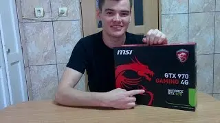 GPU MSI GeForce GTX 970 GAMING OC 4GB DDR5 256-bit Unboxing