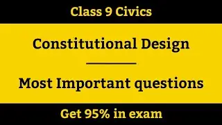 Class 9 | Civics | Ch - 03 | Constitutional Design | Most Important questions
