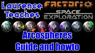 Arcospheres Tutorial - Factorio: Space Exploration - Laurence Plays