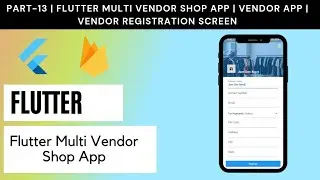 Part# 13 | Flutter Multi Vendor Shop App | Vendor App | Vendor Registration Screen | Image Picker