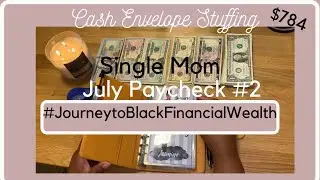 Cash Envelope Stuffing|July 2021 Paycheck #2|Single Mom