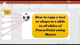 How to copy a text or shape in a slide to all slides of Powerpoint using Macro