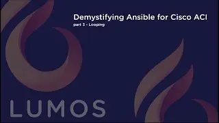 3. Demystifying Ansible for Cisco ACI - Looping