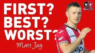 First? Best? Worst? with Matt Jay | Exeter City Football Club