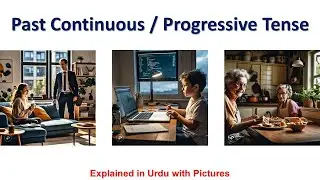 PAST Continuous / Progressive Lesson | Explained in Urdu