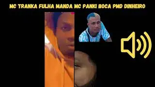 MC TRANKA FULHA MANDA MC PANKI BOCA PMD DINHEIRO