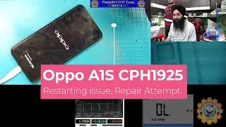 Oppo A1S CPH1925 Restarting issue, Repair Attempt.
