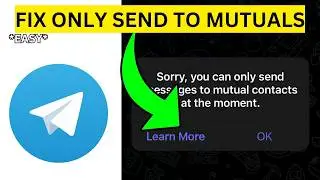 How To Fix Telegram You Can Only Send Messages To Mutual Contacts At The Moment(EASY)