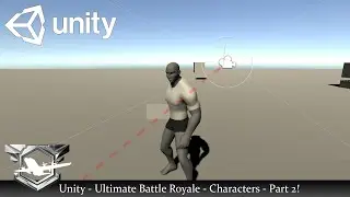 Unity - Ultimate Battle Royale Series - 8 - Characters - Part 2! (Free Assets in the Description)