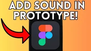 How To Add Sound In Figma Prototype (Full Guide) 2025!