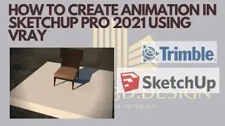 HOW TO CREATE ANIMATION IN SKETCH UP USING VRAY