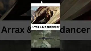 Arrax And Moondancer (Part 9) || All Dragons From House Of the Dragon