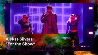 Alekss Silvers "For the Show" | Supernova2024 PUSFINĀLS