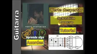 Verte Despertar - Sebastián Romero - Cover Guitarra - Acordes - Letra