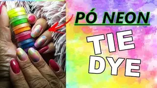 UNHAS TIE DYE,  A MAIS FÁCIL DE TODAS!!! (COM PÓ NEON)